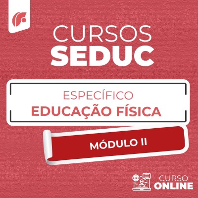 SEDUC 2025 - ESPECFICO ED. FSICA - MODULO II